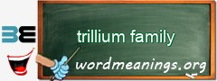 WordMeaning blackboard for trillium family